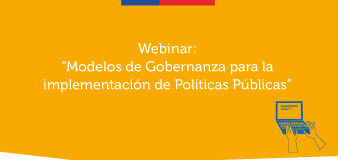 Webinar: Modelos de Gobernanza para la implementación de Políticas Públicas