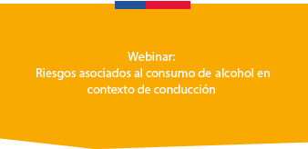 Webinar: Riesgos asociados al consumo de alcohol en contexto de conducción